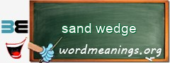 WordMeaning blackboard for sand wedge